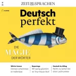 div.: Deutsch perfekt Audio. 13/2023: Deutsch lernen Audio - Die Magie der Wörter