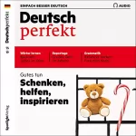 div.: Deutsch perfekt Audio. 14/19: Deutsch lernen Audio - Gutes tun