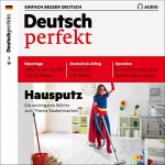 div.: Deutsch perfekt Audio. 3/2019: Deutsch lernen Audio - Hausputz