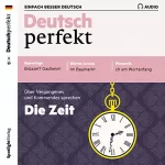 div.: Deutsch perfekt Audio. 4/2019: Deutsch lernen Audio - Die Zeit