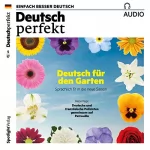 div.: Deutsch perfekt Audio. 5/2017: Deutsch lernen Audio - Deutsch für den Garten