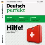div.: Deutsch perfekt Audio. 5/2019: Deutsch lernen Audio - Hilfe! Wie reagieren Sie im Notfall richtig?