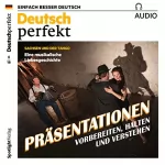 div.: Deutsch perfekt Audio. 6/2018: Deutsch lernen Audio - Präsentationen
