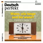 div.: Deutsch perfekt Audio. 8/2017: Deutsch lernen Audio - Wann, wie lange und bis wann?