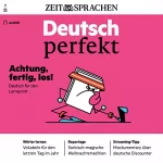 div.: Deutsch perfekt Audio - Deutsch für den Lernsprint. 1/2022: Deutsch lernen Audio - Achtung, fertig, los!