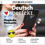 div.: Deutsch perfekt Audio - Deutsch für den Onlineflirt. 5/2021: Deutsch lernen Audio - Magische Momente