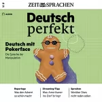 div.: Deutsch perfekt Audio - Deutsch mit Pokerface. 14/2021: Deutsch lernen Audio - Die Sprache der Manipulation