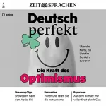div.: Deutsch perfekt Audio - Die Kraft des Optimismus. 2/2022: Deutsch lernen Audio - Über die Kunst, ein Licht im Dunkeln zu sehen