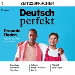div.: Deutsch perfekt Audio - Freunde finden. 11/2021: Deutsch lernen Audio - Auf der Suche nach neuen Leuten