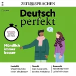 N.N.: Deutsch perfekt Audio - Mündlich immer besser. 10/2023: Deutsch lernen Audio - Mündlich immer besser