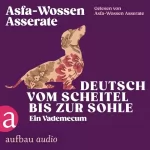 Asfa-Wossen Asserate: Deutsch vom Scheitel bis zur Sohle - Ein Vademecum: Die Andere Bibliothek 466