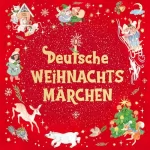 Manfred Kyber, Hoffmann von Fallersleben, Sophie Reinheimer, Hermann Löns, Paula Dehmel, Gerdt von Bassewitz: Deutsche Weihnachtsmärchen: 