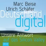 Marc Beise, Schäfer Ulrich: Deutschland digital: Wer macht das Geschäft in unserem Land?