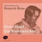 Heinrich Heine: Deutschland. Ein Wintermärchen: 