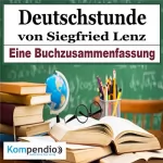 Robert Sasse, Yannick Esters: Deutschstunde: Eine Buchzusammenfassung