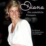 Arndt Striegler: Diana - Die unsterbliche Prinzessin: 