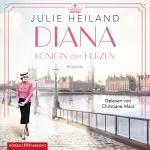 Julie Heiland: Diana - Königin der Herzen: 