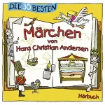Hans Christian Andersen: Die 30 besten Märchen von Hans Christian Andersen: 