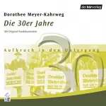 Dorothee Mayer-Kahrweg: Die 30er Jahre - Aufbruch in den Untergang: Die Chronik des Jahrhunderts 3