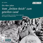 Dorothee Mayer-Kahrweg: Die 40er Jahre - Vom Dritten Reich zum geteilten Land: Die Chronik des Jahrhunderts 4