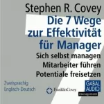 Stephen R. Covey: Die 7 Wege zur Effektivität für Manager: 