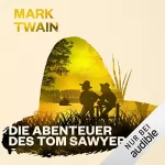 Mark Twain: Die Abenteuer des Tom Sawyer: Tom Sawyer und Huckleberry Finn 1