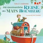 Erik Ole Lindström: Die abenteuerliche Reise des Mats Holmberg: 