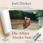 Joël Dicker, Amelie Thoma - Übersetzer, Michaela Meßner - Übersetzer: Die Affäre Alaska Sanders: 