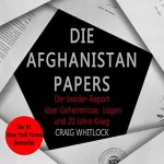 Craig Whitlock: Die Afghanistan Papers: Der Insider-Report über Geheimnisse, Lügen und 20 Jahre Krieg - Mit einem aktuellen Nachwort zum Rückzug aus Afghanistan