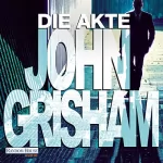 John Grisham: Die Akte: 