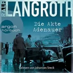 Ralf Langroth: Die Akte Adenauer: Die Philipp-Gerber-Romane 1