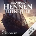 Bernhard Hennen: Die Albenmark: Elfenritter 2