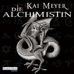Kai Meyer: Die Alchimistin: Die Alchimistin 1