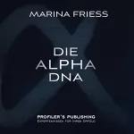 Marina Friess: Die Alpha DNA: 