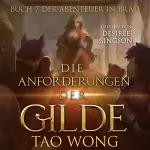 Tao Wong: Die Anforderungen der Gilde: Ein LitRPG-Roman für Jugendliche (Abenteuer in Brad 7)