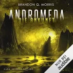 Brandon Q. Morris: Die Ankunft: Andromeda 3