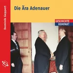 Dominik Geppert: Die Ära Adenauer: 