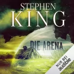 Stephen King: Die Arena: Under the Dome