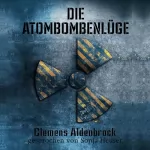 Clemens Aldenbrock: Die Atombombenlüge: 