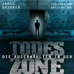 James Dashner: Die Auserwählten - In der Todeszone: Maze Runner 3