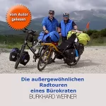 Burkhard Werner: Die außergewöhnlichen Radtouren eines Bürokraten: 