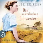 Ulrike Renk: Die australischen Schwestern: Die Australien Saga 2