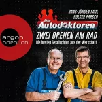 Hans-Jürgen Faul, Holger Parsch: Die Autodoktoren: Zwei drehen am Rad - Die besten Geschichten aus der Werkstatt