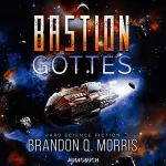Brandon Q. Morris: Die Bastion Gottes: Die kosmische Schmiede 2