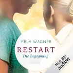Mela Wagner: Die Begegnung: Restart 1