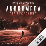 Brandon Q. Morris: Die Begegnung: Andromeda 1