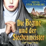 Silvia Stolzenburg: Die Begine und der Siechenmeister: Die Begine von Ulm 2
