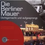 Ralph Gerstenberg: Die Berliner Mauer: 