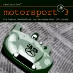 Jürgen Heinisch: Die besten Geschichten von Mercedes-Benz: Motorsport 3