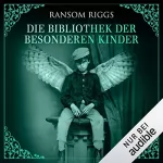 Ransom Riggs: Die Bibliothek der besonderen Kinder: Miss Peregrine 3